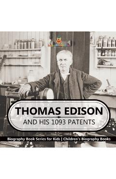 Coperta cărții 'Thomas Edison and His 1093 Patents - Biography Book Series for Kids Children's Biography Books -'
