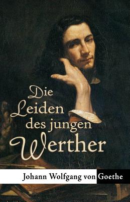 Die Leiden des jungen Werther - Johann Wolgang Von Goethe