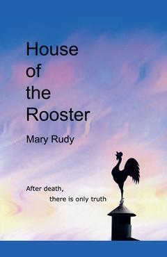 Coperta cărții 'House of the Rooster - Mary Rudy'
