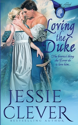 Coperta cărții 'Loving the Duke - Jessie Clever'
