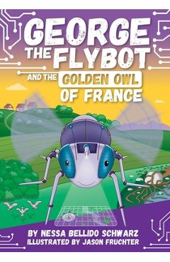 Poza produsului George the Flybot and the Golden Owl of France - Jason Fruchter