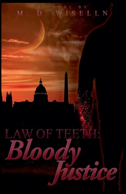 Bloody Justice - M. D. Wiselln