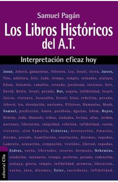 Los Libros Históricos del Antiguo Testamento: Interpretación Eficaz Hoy - Samuel Pagán