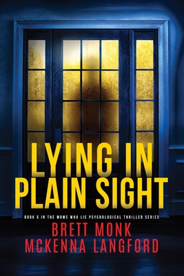 Lying In Plain Sight - Brett Monk