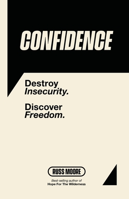 Coperta cărții 'Confidence: Destroy insecurity. Discover Freedom. - Russ Moore'