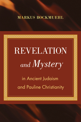 Coperta cărții 'Revelation and Mystery in Ancient Judaism and Pauline Christianity - Markus Bockmuehl'