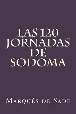 Las 120 Jornadas de Sodoma (Spanish Edition) - Marques De Sade