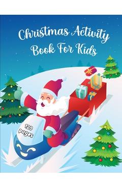 Poza produsului Christmas Activity Book for Kids Ages 6-10: Word Search, Dot to Dot, Coloring Pages, Mazes Christmas Activity Book for Children - Large Print - Laura Bidden