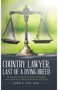 Coperta cărții 'Country Lawyer, Last Of A Dying Breed - Esq John E. Tyo'