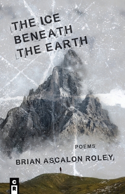 Coperta cărții 'The Ice Beneath the Earth - Brian Ascalon Roley Ascalon Roley'