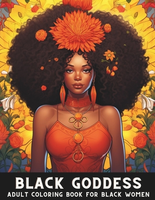 Black Goddess: Adult Coloring Book for Black Women - Crowley Press Inc