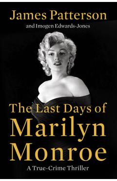 Poza produsului The Last Days of Marilyn Monroe: A True Crime Thriller - James Patterson