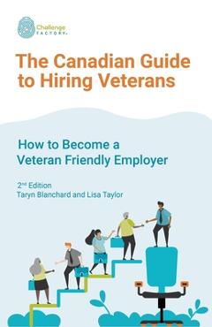Coperta cărții 'The Canadian Guide to Hiring Veterans: How to Become a Veteran Friendly Employer - Lisa Taylor'