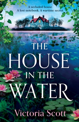 The House in the Water - Victoria Scott