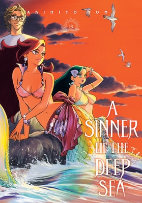 A Sinner of the Deep Sea, Vol. 3: Volume 3 - Akihito Tomi