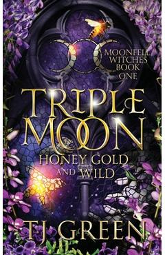 Poza produsului Triple Moon: Honey Gold and Wild: Paranormal Mysteries - Tj Green