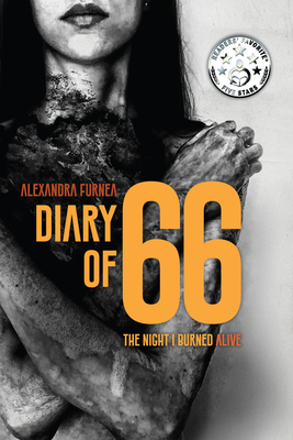 Diary of 66: The Night I Burned Alive - Alexandra Furnea