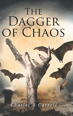 The Dagger of Chaos - Charles B. Carroll