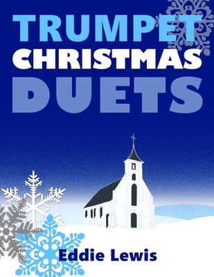 Trumpet Christmas Duets - Eddie Lewis