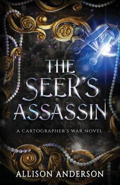 Coperta cărții 'The Seer's Assassin - Allison Anderson'