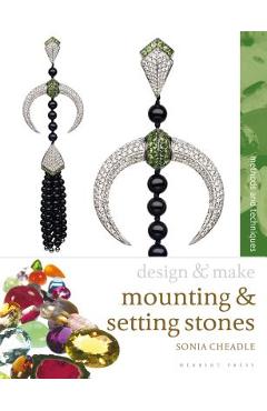 Poza produsului Mounting and Setting Stones - Sonia Cheadle