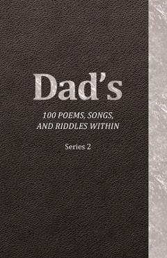 Coperta cărții 'Dad's 100 Poems, Songs, and Riddles Within: Series 2 - Jeffrey Krueger'