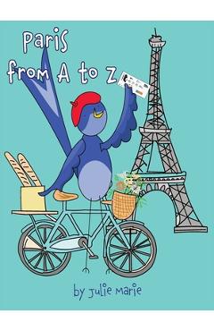 Coperta cărții 'Paris from A to Z - Julie Marie'