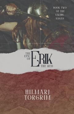 Poza produsului The Epic of Erik The Red - Hilmarj Torgrim