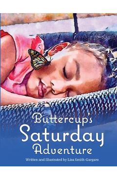Coperta cărții 'Buttercup's Saturday Adventure - Lisa Smith-gargaro'