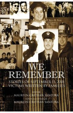 Coperta cărții 'We Remember: Stories of September 11, 2001 Victims Written by Families - Maureen Crethan Santora'