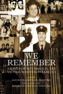 We Remember: Stories of September 11, 2001 Victims Written by Families - Maureen Crethan Santora