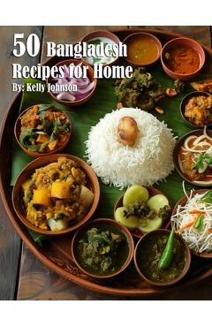 Coperta cărții '50 Bangladesh Recipes for Home - Kelly Johnson'