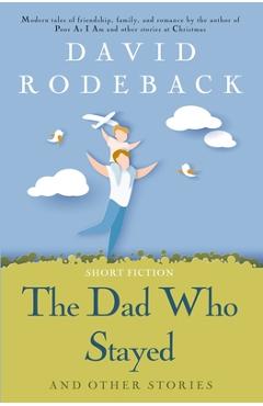Coperta cărții 'The Dad Who Stayed and other stories - David Rodeback'