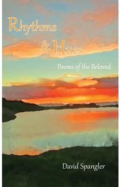 Coperta cărții 'Rhythms and Hues: Poems of the Beloved - David Spangler'