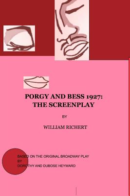 Coperta cărții 'Porgy and Bess 1927: The Screenplay - William Richert'