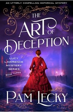 Coperta cărții 'The Art of Deception: An utterly compelling historical mystery - Pam Lecky'