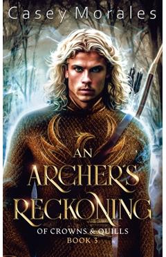 Coperta cărții 'An Archer's Reckoning: An m/m epic fantasy romance adventure - Casey Morales'