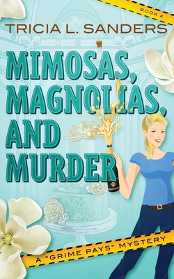 Mimosas, Magnolias, and Murder - Tricia L. Sanders