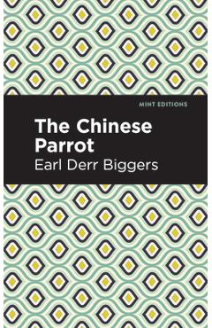 Coperta cărții 'The Chinese Parrot: A Charlie Chan Mystery - Earl Derr Biggers'
