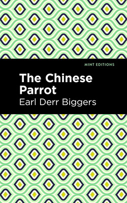 Coperta cărții 'The Chinese Parrot: A Charlie Chan Mystery - Earl Derr Biggers'