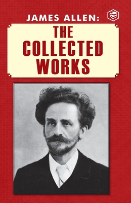 Coperta cărții 'James Allen: The Collected Works - James Allen'