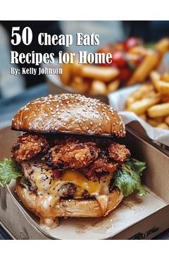 Coperta cărții '50 Cheap Eats Recipes for Home - Kelly Johnson'