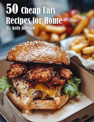 Coperta cărții '50 Cheap Eats Recipes for Home - Kelly Johnson'