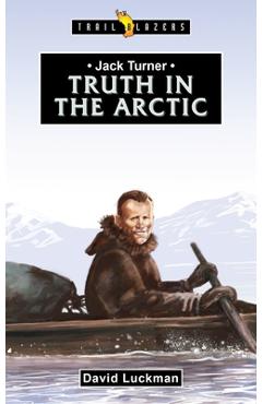 Coperta cărții 'Jack Turner: Truth in the Arctic - David Luckman'