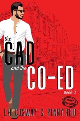 The Cad and the Co-Ed - Penny Reid