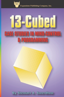 13-Cubed: Case Studies in Mind-Control and Programming - Janet Swerdlow