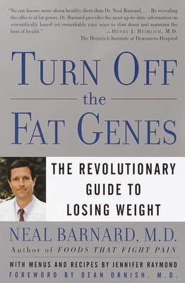 Turn Off the Fat Genes: The Revolutionary Guide to Losing Weight - Neal Barnard