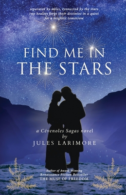Coperta cărții 'Find Me in the Stars: a Cevenoles Sagas novel - Jules Larimore'