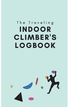 Coperta cărții 'The Traveling Indoor Climber's Logbook - Kristen Pizzuti'