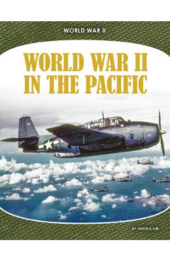 Coperta cărții 'World War II in the Pacific - Angela Lim'